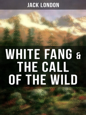 cover image of White Fang & the Call of the Wild